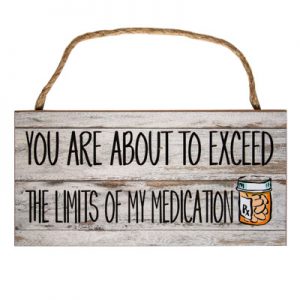 Exceed Medication Sign - Globe Imports