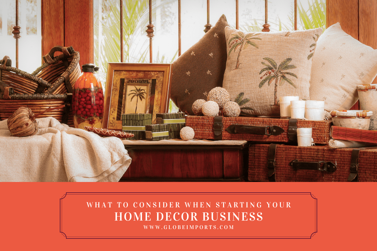 What to Consider When Starting Your Home Decor Business