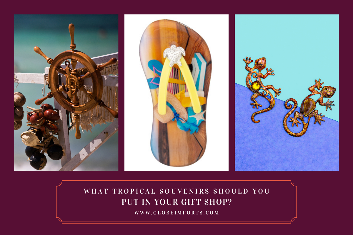 What Tropical Souvenirs Should You Put in Your Gift Shop?