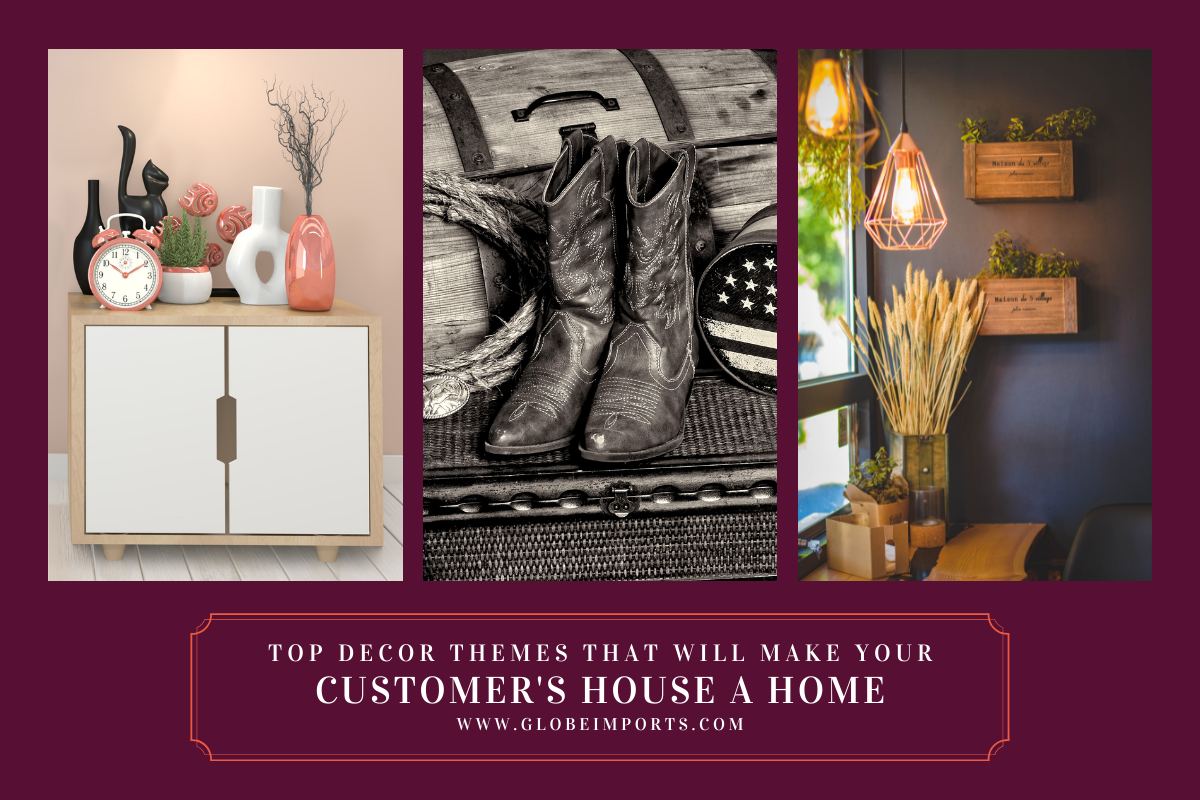 Top Decor Themes That Will Make Your Customer’s House a Home