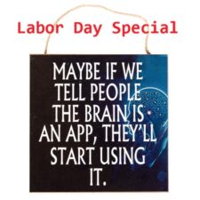 Brain is an App Sign